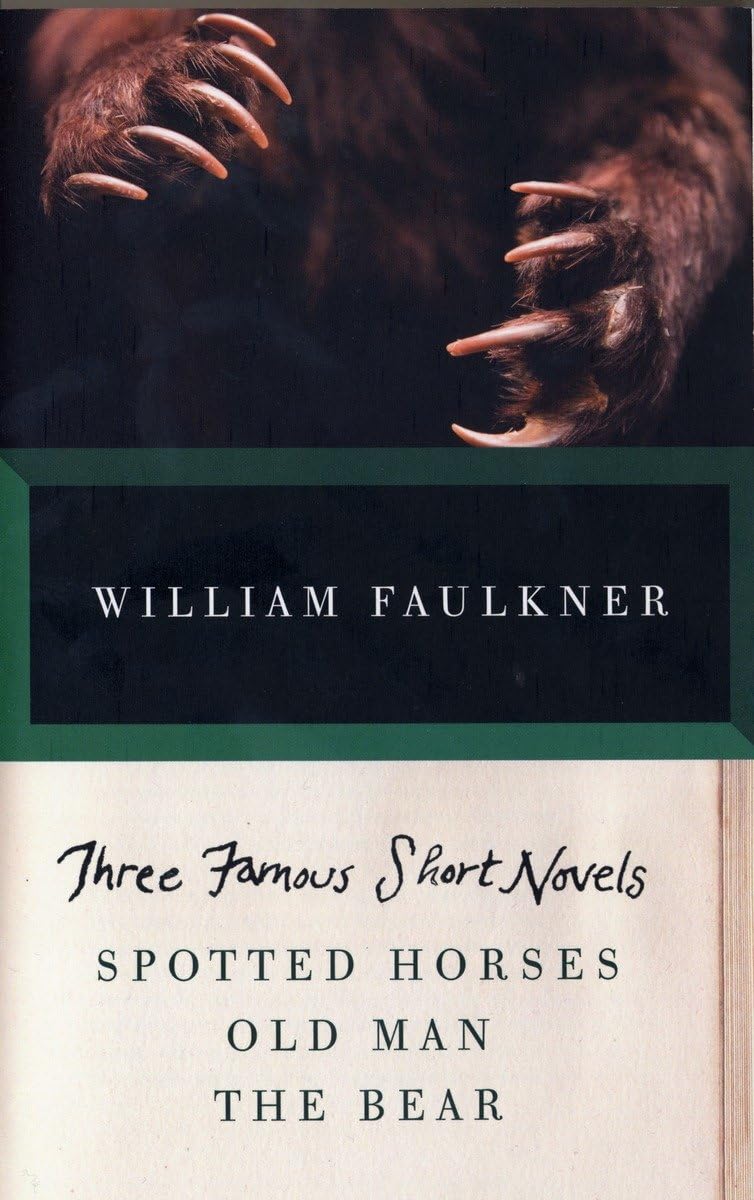 Three Famous Short Novels Spotted Horses Old Man The Bear(Vintage)