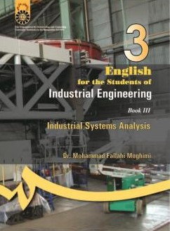 انگلیسی برای دانشجویان رشته مهندسی صنایع کتاب 3 محمد فلاحی 197 English for the students of industrial Engineering(سمت)