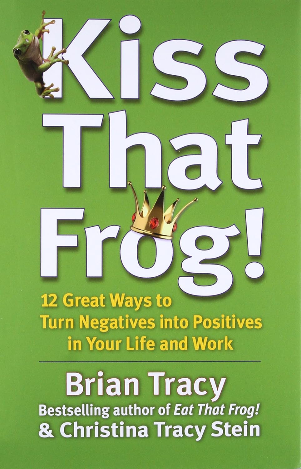 Kiss That Frog Brian Tracy(Hodder & Stoughton)